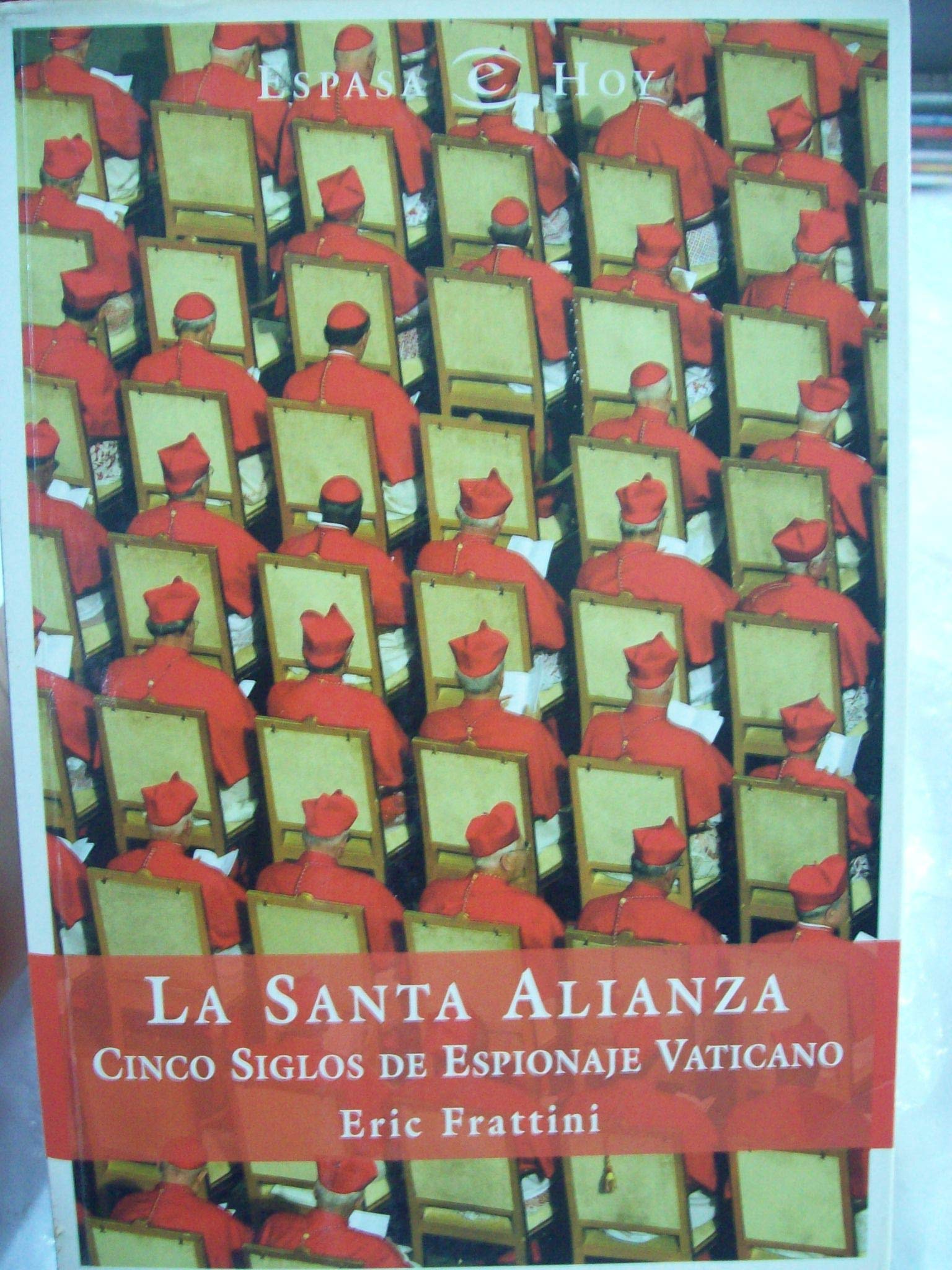 Santa alianza, la - historia del espionaje vaticano (Espasa Hoy) Books