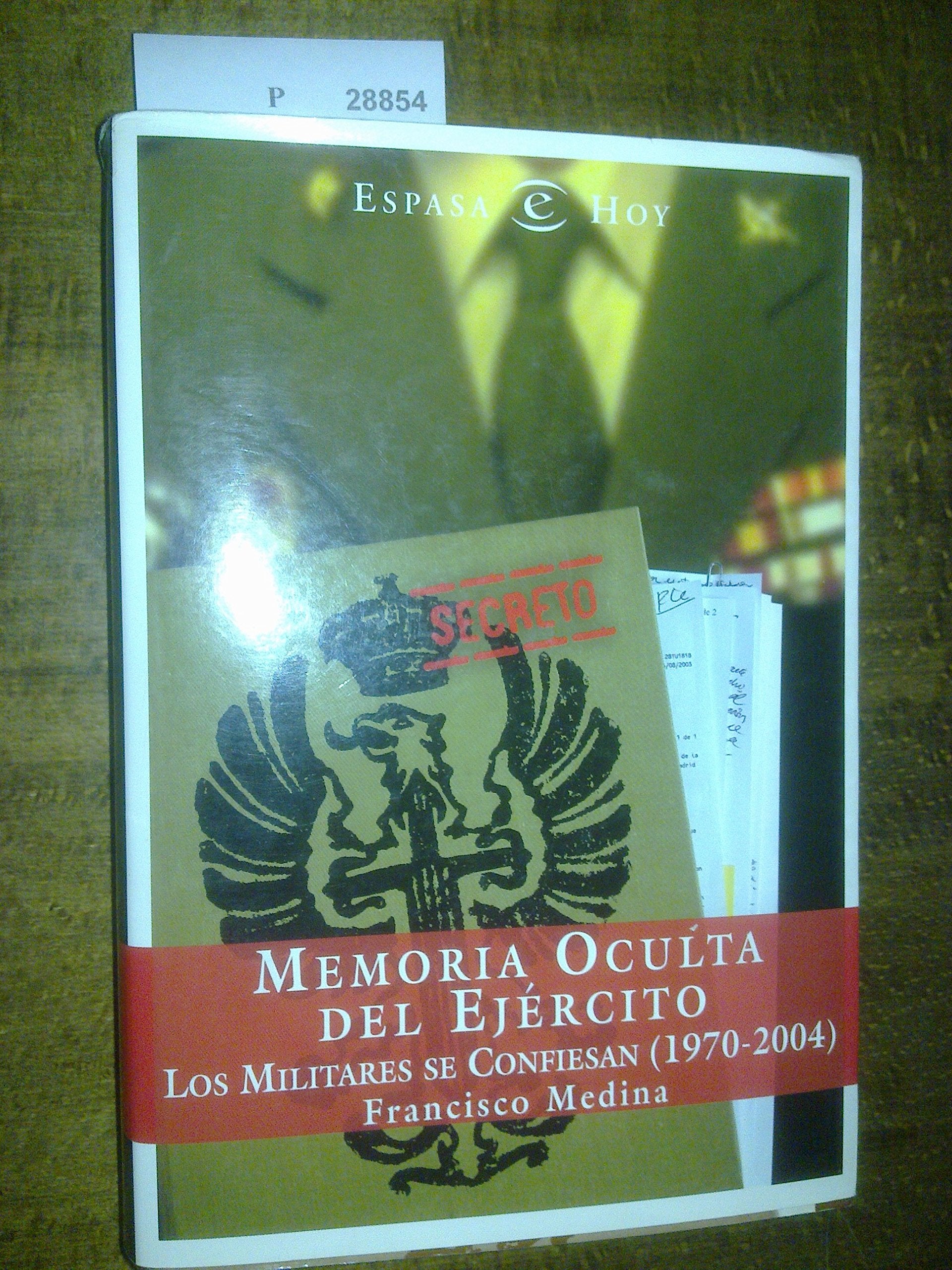Memoria Oculta Del Ejercito (1970-2004) (Espasa Hoy) Books