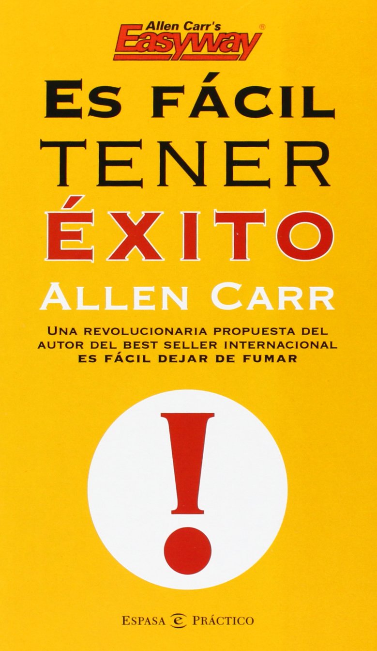 Es fácil tener éxito (PRACTICOS ESPASA, Band 1) Social Sciences