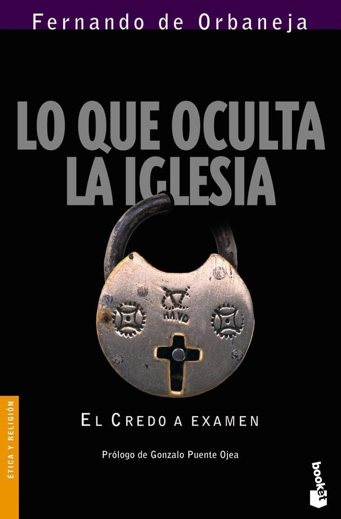 Lo que oculta la Iglesia : el credo a examen Social Sciences