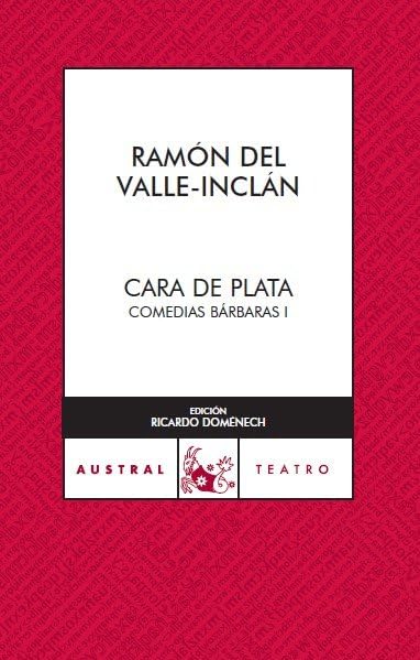 Cara de plata : comedias bárbaras Drama