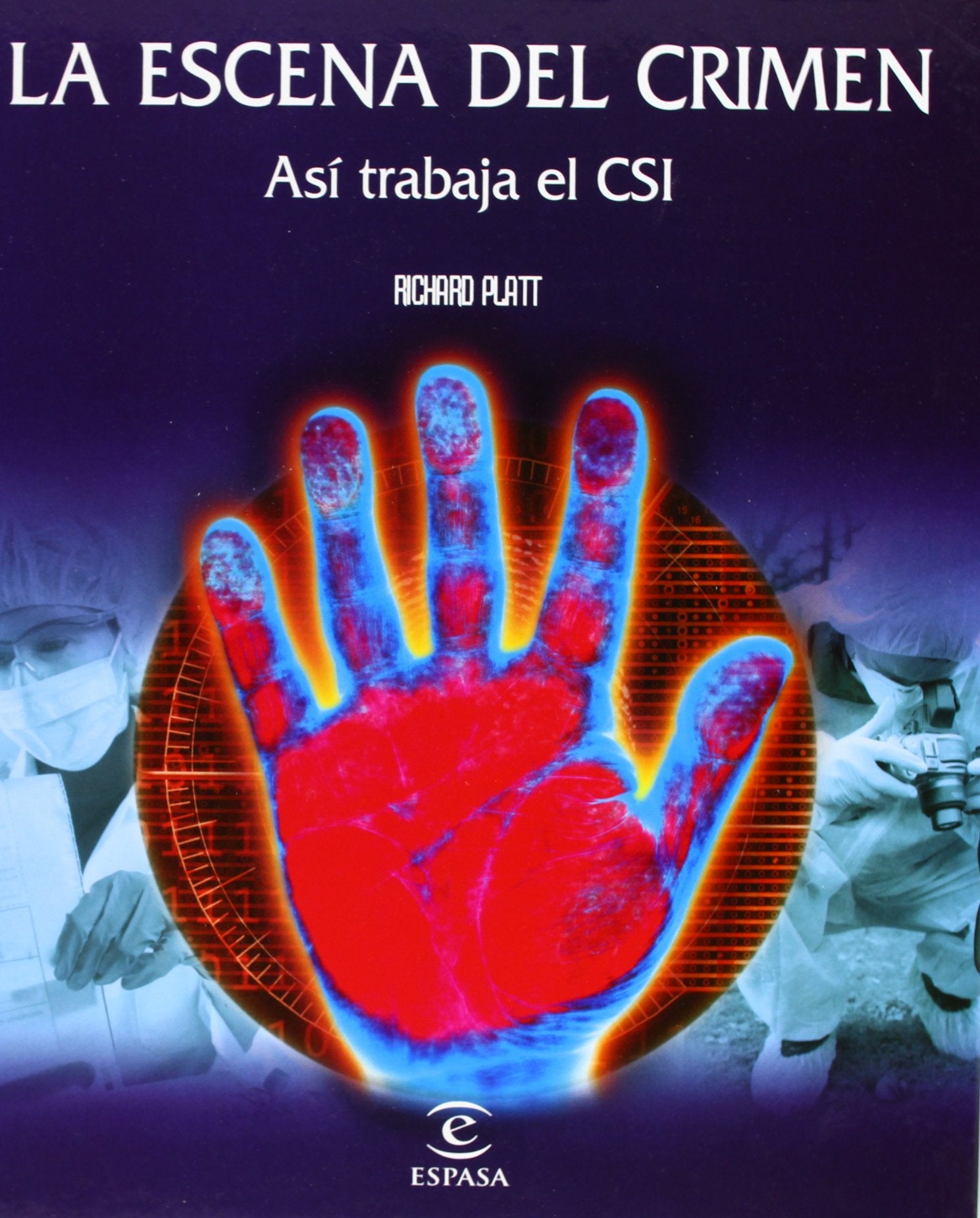 La escena del crimen: Asi Trabaja El CSI (REFERENCIA ILUSTRADA) Law