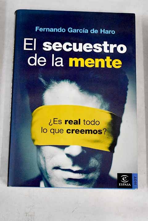 El secuestro de la mente.¿ es real todo lo que creemos? (ESPASA HOY) Books