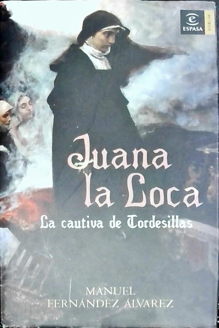 Juana la Loca: La cautiva de Tordesillas book