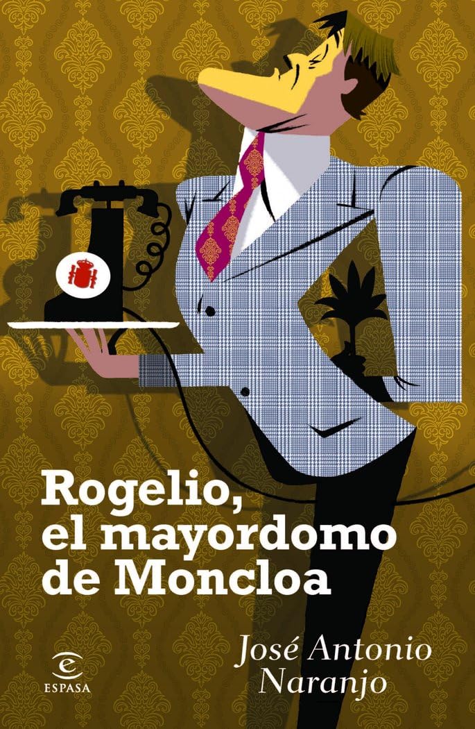 Rogelio, El Mayordomo de Moncloa book