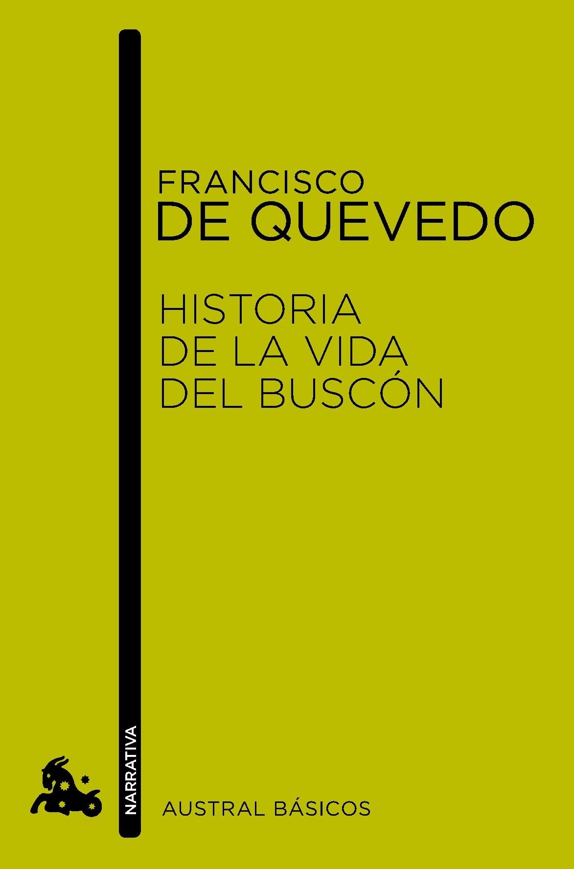 Historia de la vida del Buscón: Llamado don Pablos, ejemplo de vagabundo y espejo de tacaños (Austral Básicos) Classics