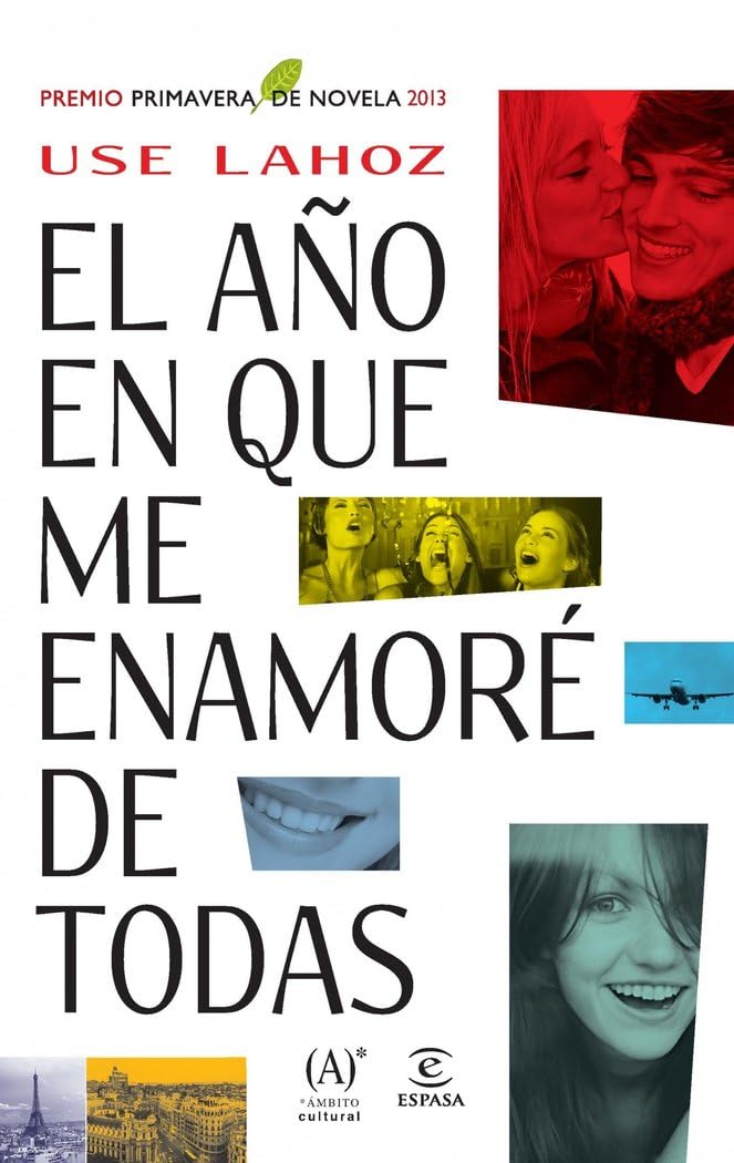 El año en que me enamoré de todas: Premio Primavera de Novela 2013 book