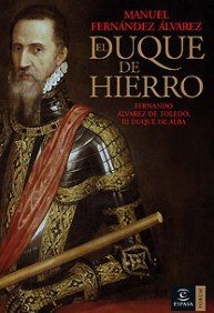 El Duque de Hierro: Fernando Alvarez de Toledo, III Duque de Alba book