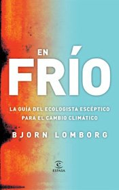 En frío: La guía del ecologista escéptico para el cambio climático book
