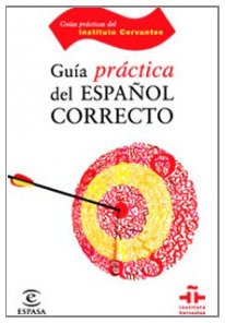 Instituto "Miguel de Cervantes": Guía del español correcto Politics & History