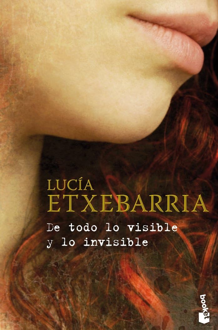 De todo lo visible y lo invisible (Biblioteca Lucía Etxebarria, Band 5) Contemporary literature
