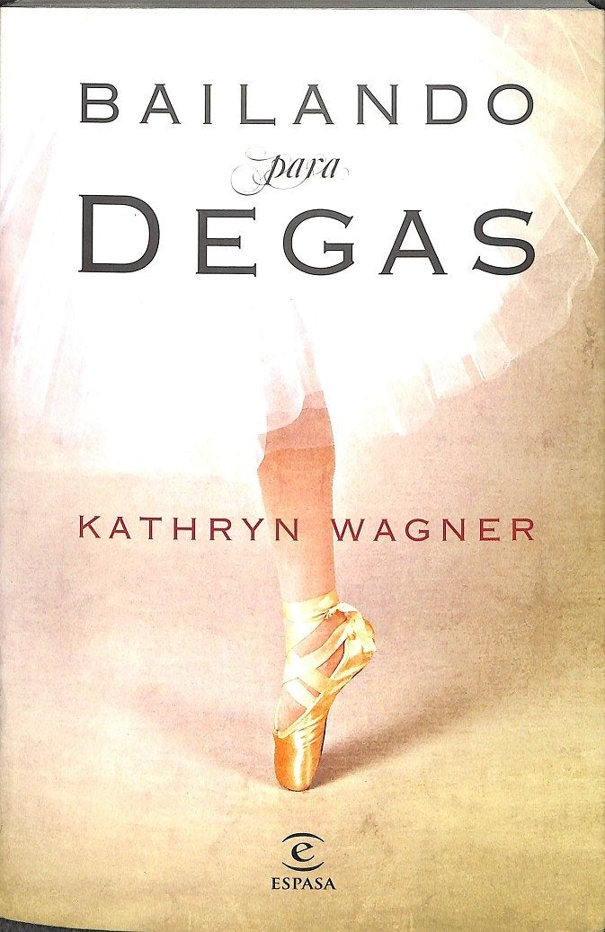 Bailando con Degas (ESPASA NARRATIVA) Books