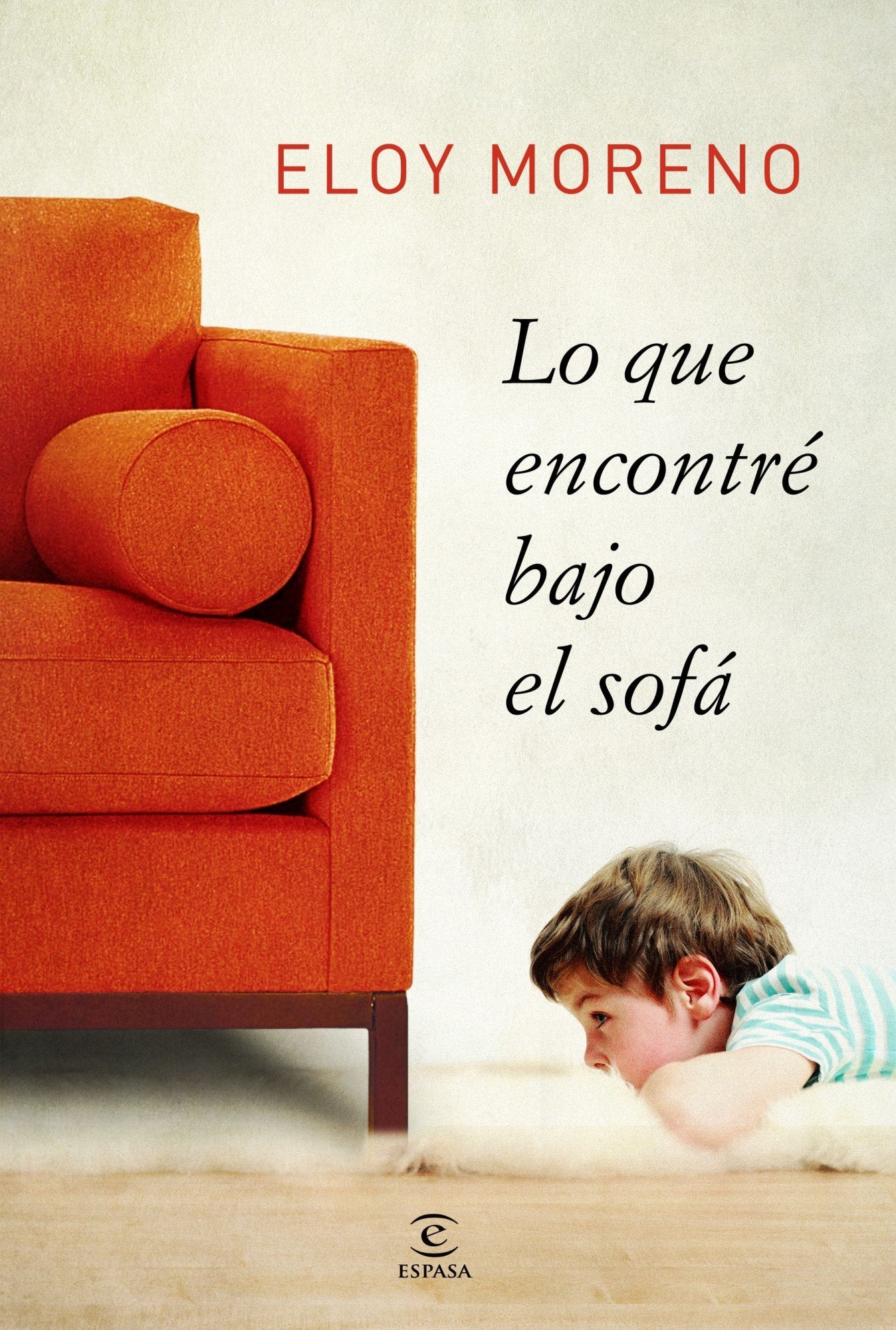 Lo que encontré bajo el sofá (ESPASA NARRATIVA) Contemporary literature