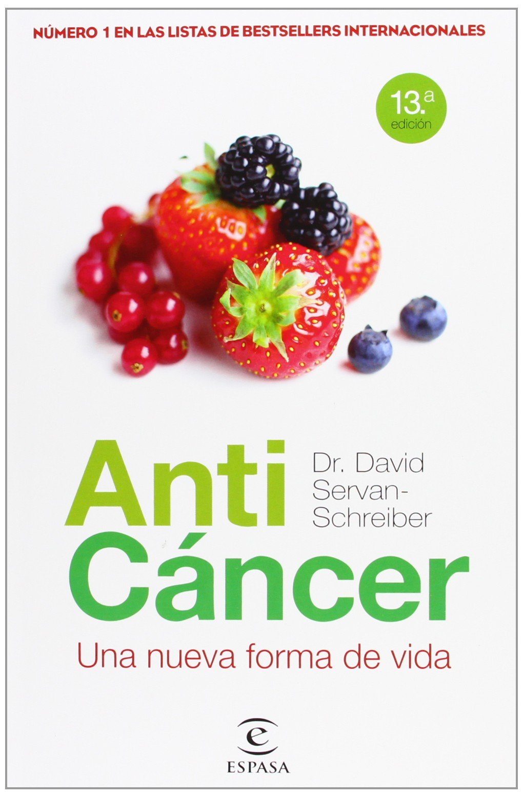 ANTICANCER UNA NUEVA FORMA DE VIVIR: Una nueva forma de vida (ESPASA FORUM) Medicine