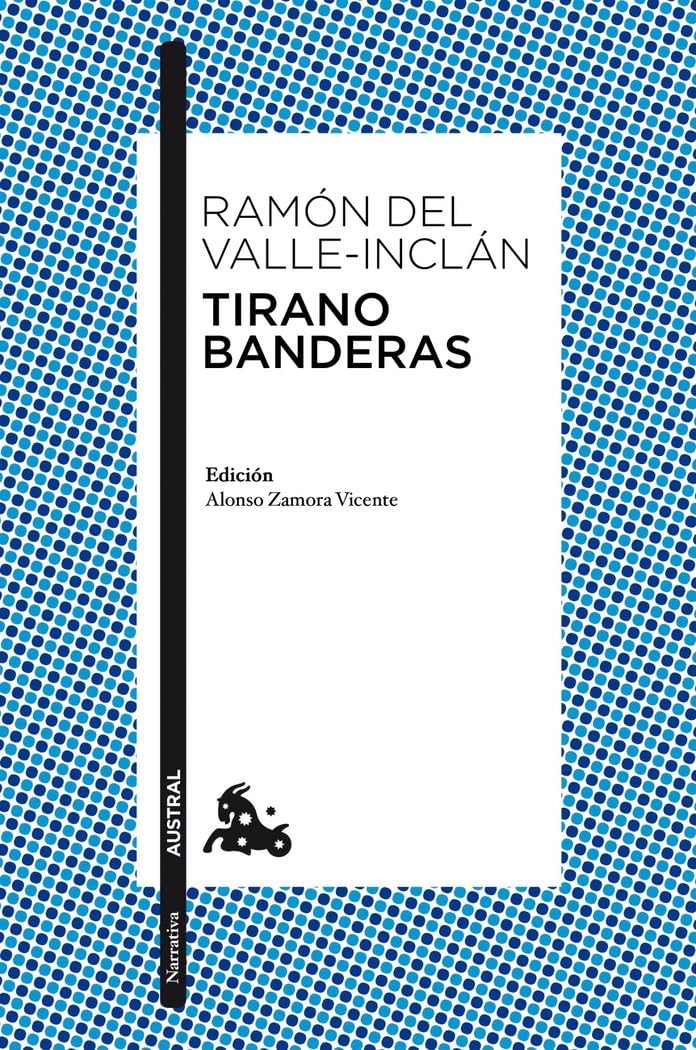 TIRANO BANDERAS Nê 319. AUSTRAL *2010*: Novela de Tierra Caliente. Edición de Alonso Zamora Vicente (Clásica) Reading Aloud & Learning to Read