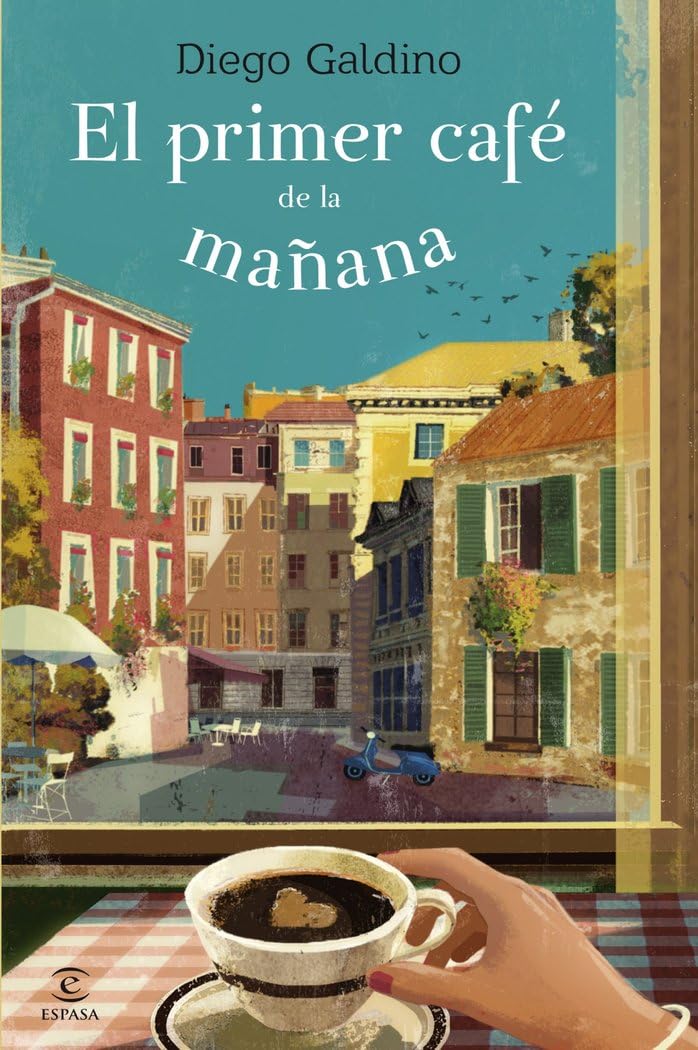El primer café de la manana: Roman (Espasa Narrativa) Contemporary literature