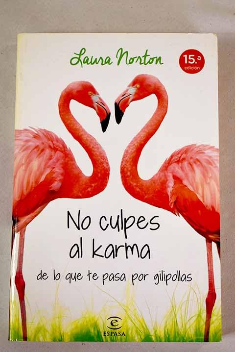 No culpes al karma de lo que te pasa por gilipollas Books