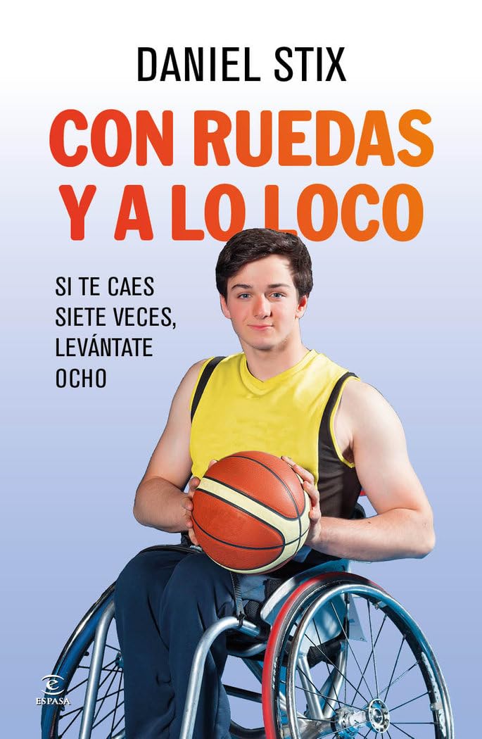 Con ruedas y a lo loco: Si te caes siete veces, levántate ocho book