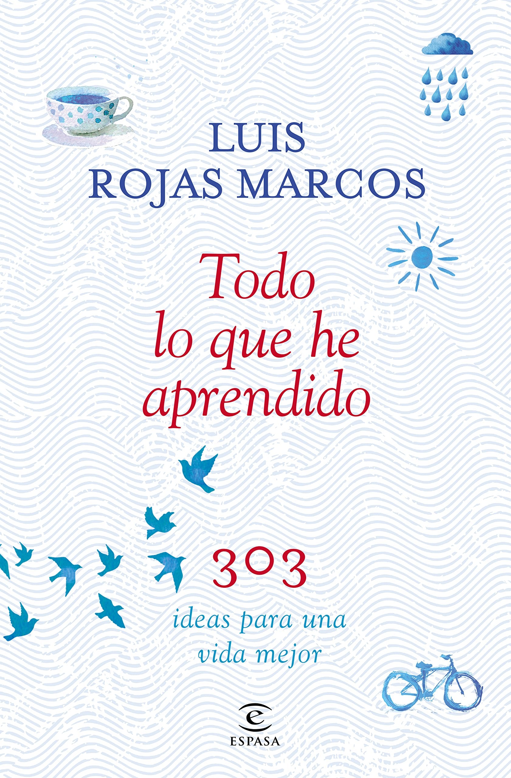 Todo lo que he aprendido: 303 ideas para una vida mejor book