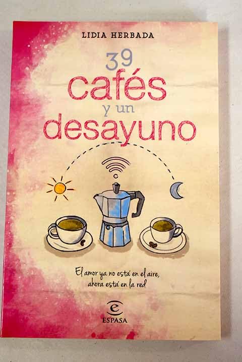 39 cafés y un desayuno: el amor ya no está en el aire, ahora está en la red Books