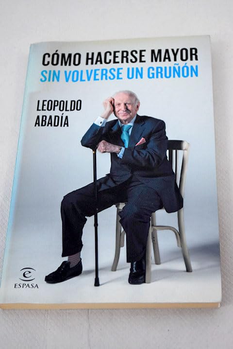 Cómo hacerse mayor sin volverse un gruñón Books