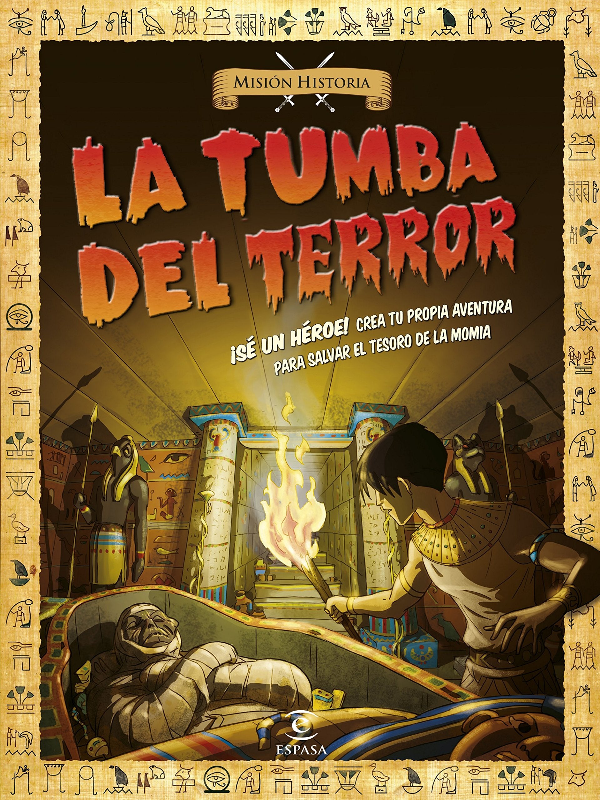 La tumba del terror. ¡Sé un héroe! : crea tu propia aventura para salvar el tesoro de la momia book