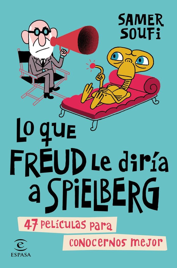 Lo que Freud le diría a Spielberg: 47 películas para conocernos mejor book