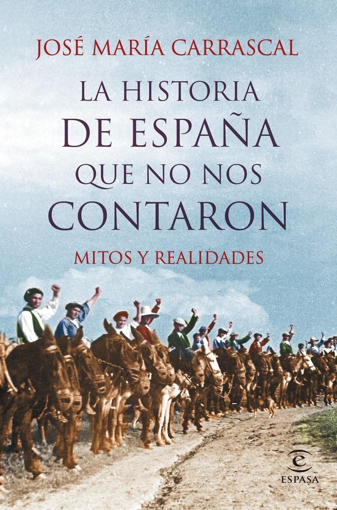 La historia de España que no nos contaron: Mitos y realidades (FUERA DE COLECCIÓN Y ONE SHOT) Politics & History