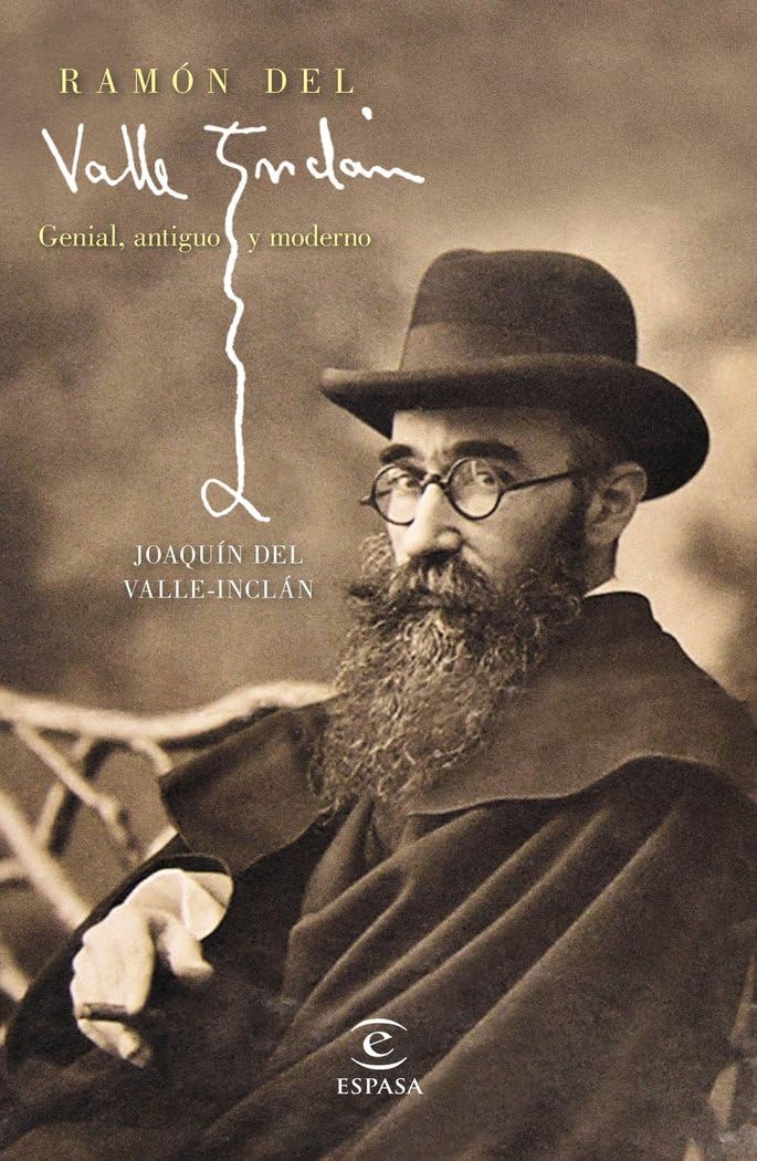 Ramón del Valle-Inclán : genial, antiguo y moderno Art & Literature