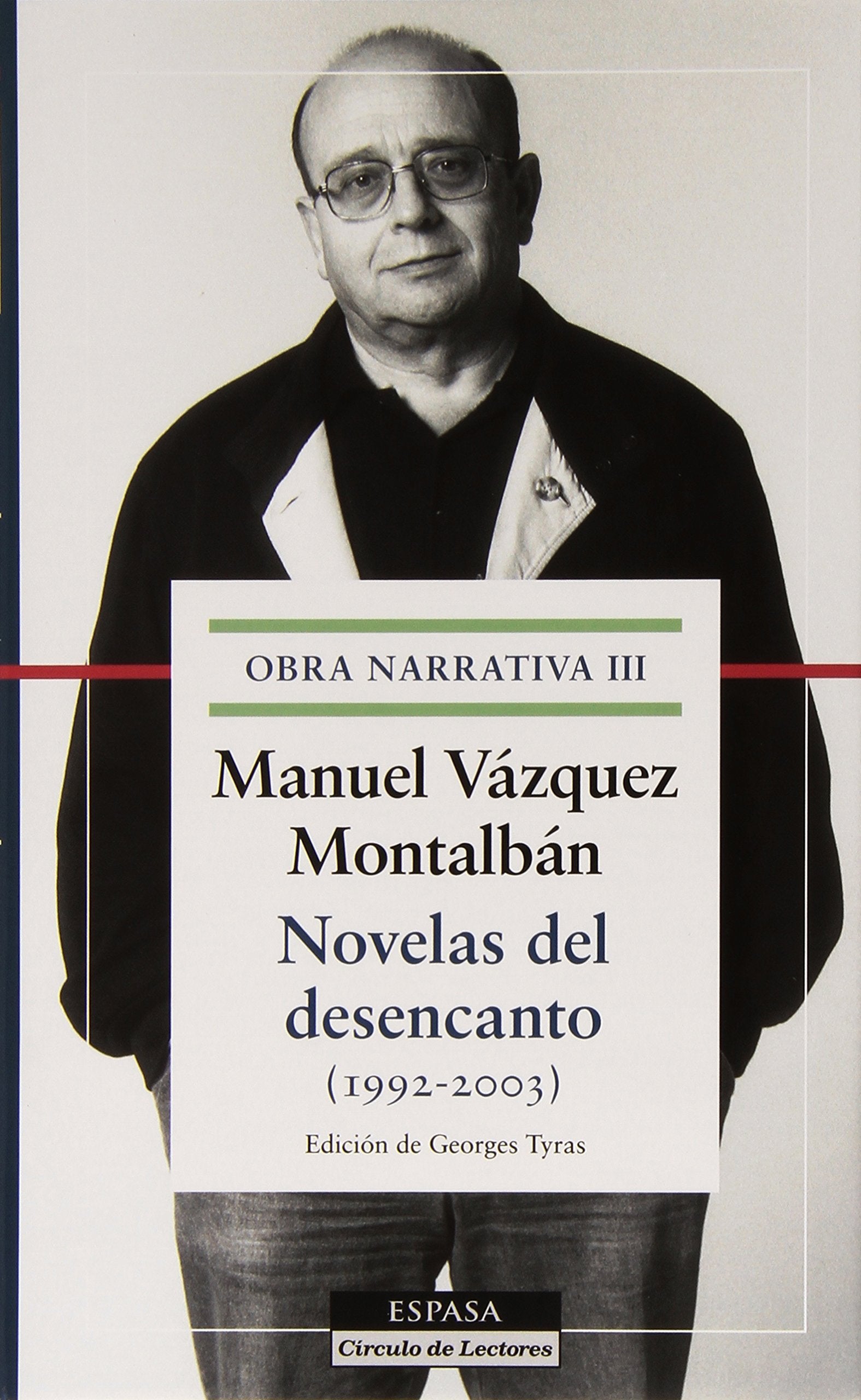 Novelas del desencanto. Obra narrativa III. Manuel Vázquez Montalbán: (1992-2003) (F. COLECCION) Contemporary literature Books