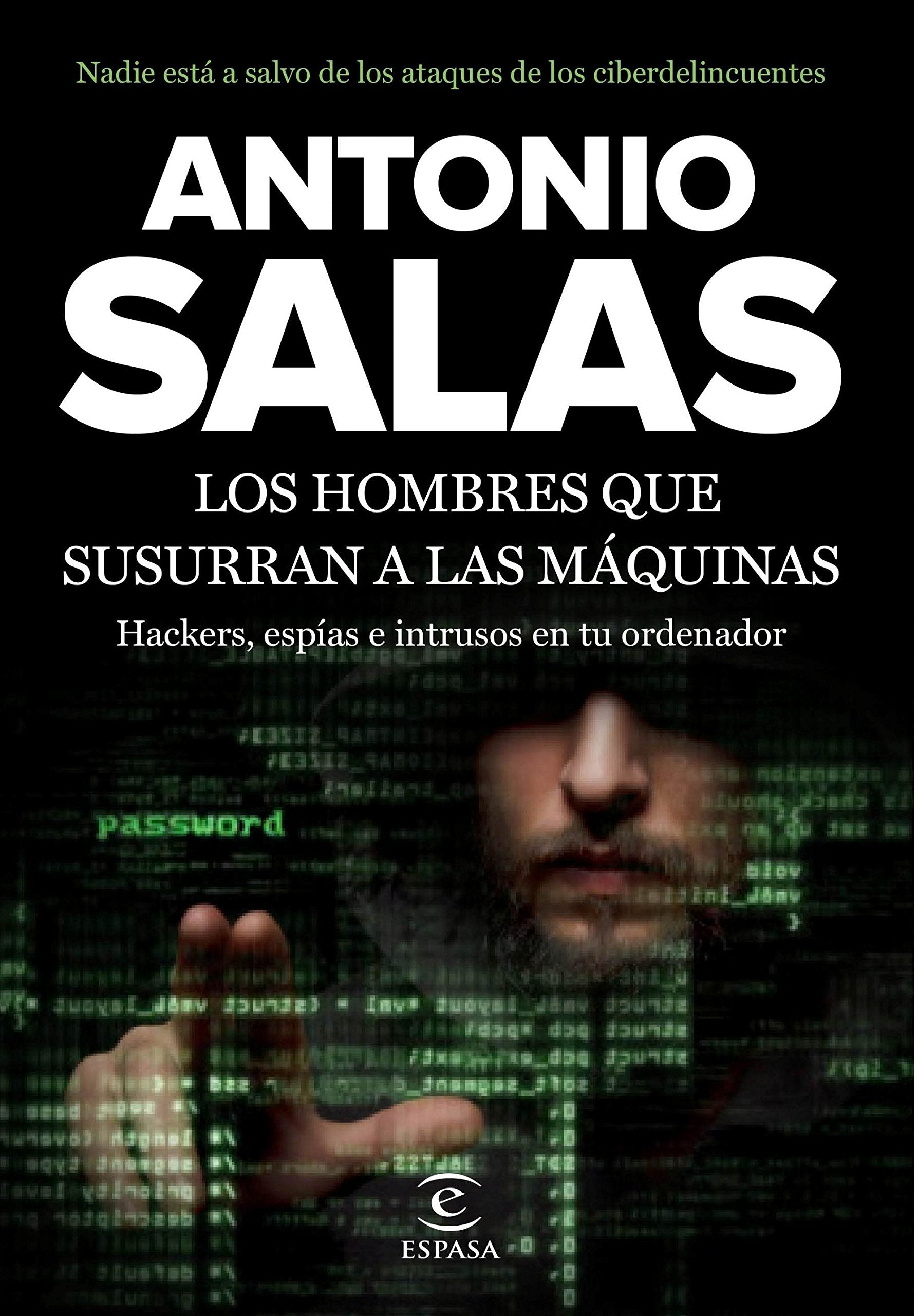 Los hombres que susurran a las máquinas: Hackers, espías e intrusos en tu ordenador Non-fiction books