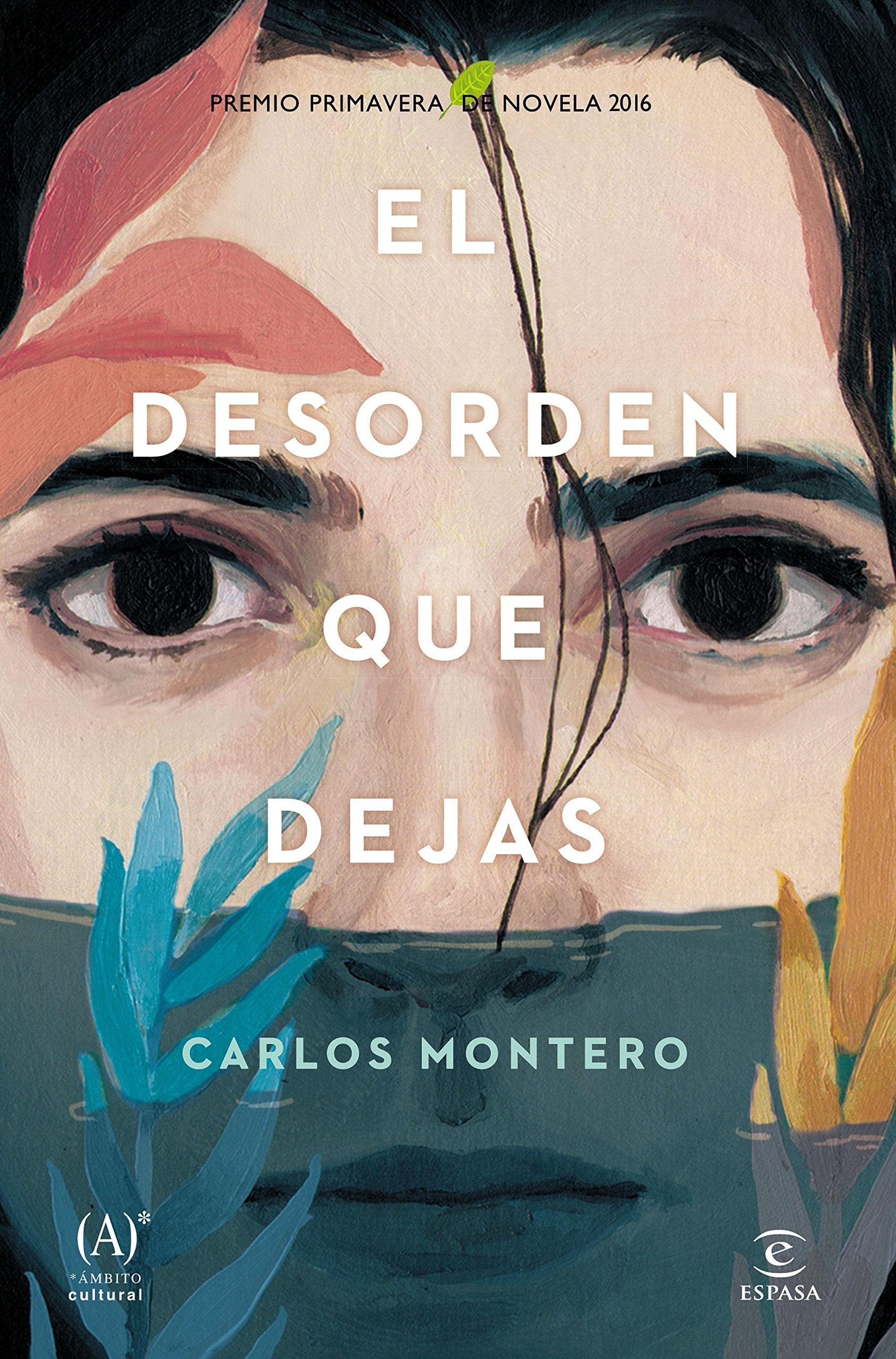 El desorden que dejas: Premio Primavera de Novela 2016 (ESPASA NARRATIVA) Contemporary literature