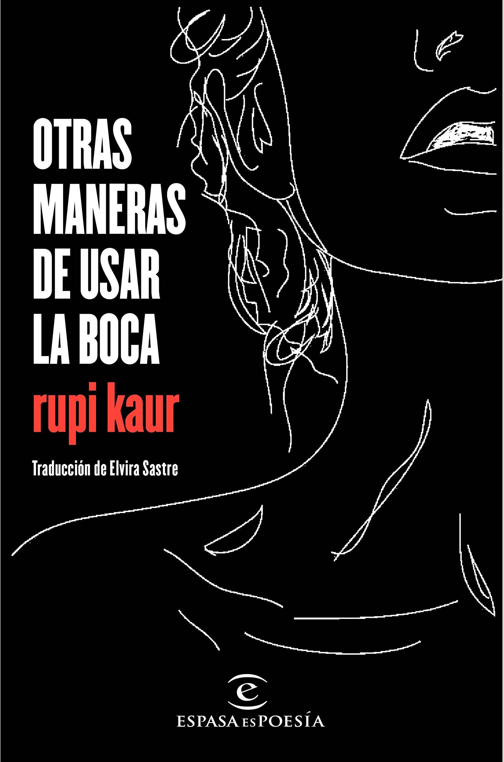 Otras maneras de usar la boca (ESPASAesPOESÍA) Contemporary literature