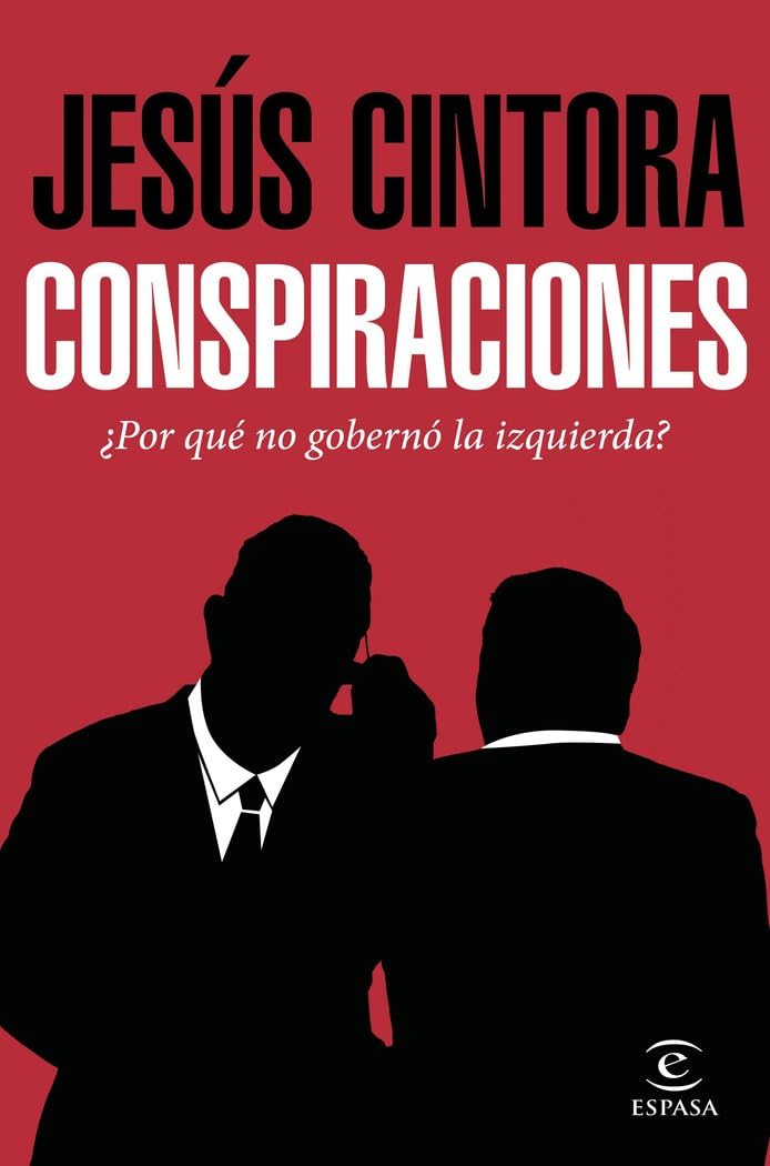 Conspiraciones: ¿Por qué no gobernó la izquierda? book