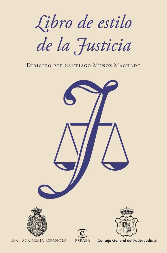 Libro de estilo de la justicia: Dirigido por Santiago Muñoz Machado (NUEVAS OBRAS REAL ACADEMIA) Law