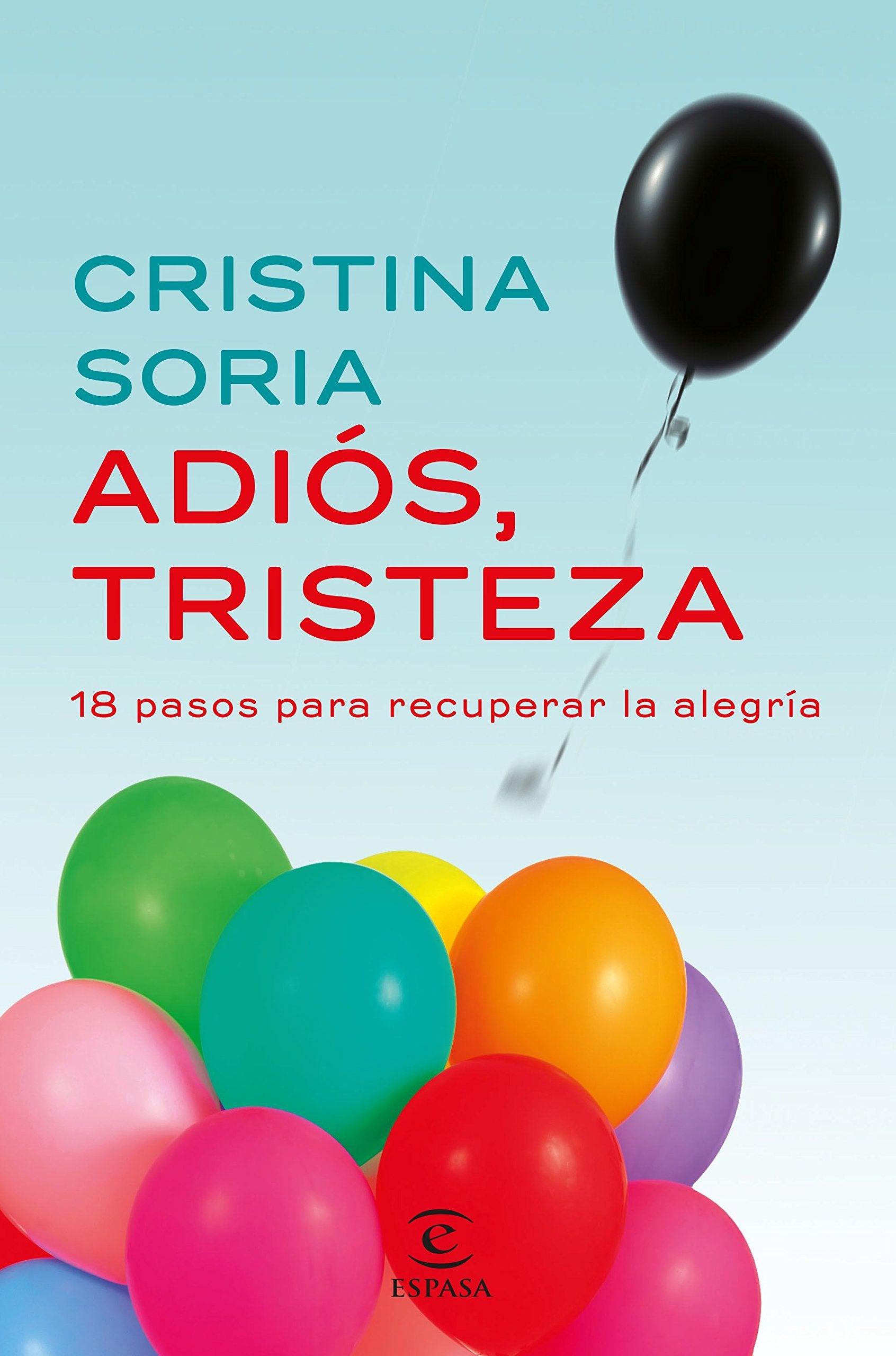 Adiós, tristeza: 18 pasos para recuperar la alegría book