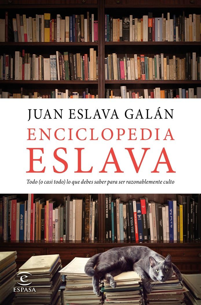 Enciclopedia Eslava : todo (o casi todo) lo que debes saber para ser razonablemente culto book