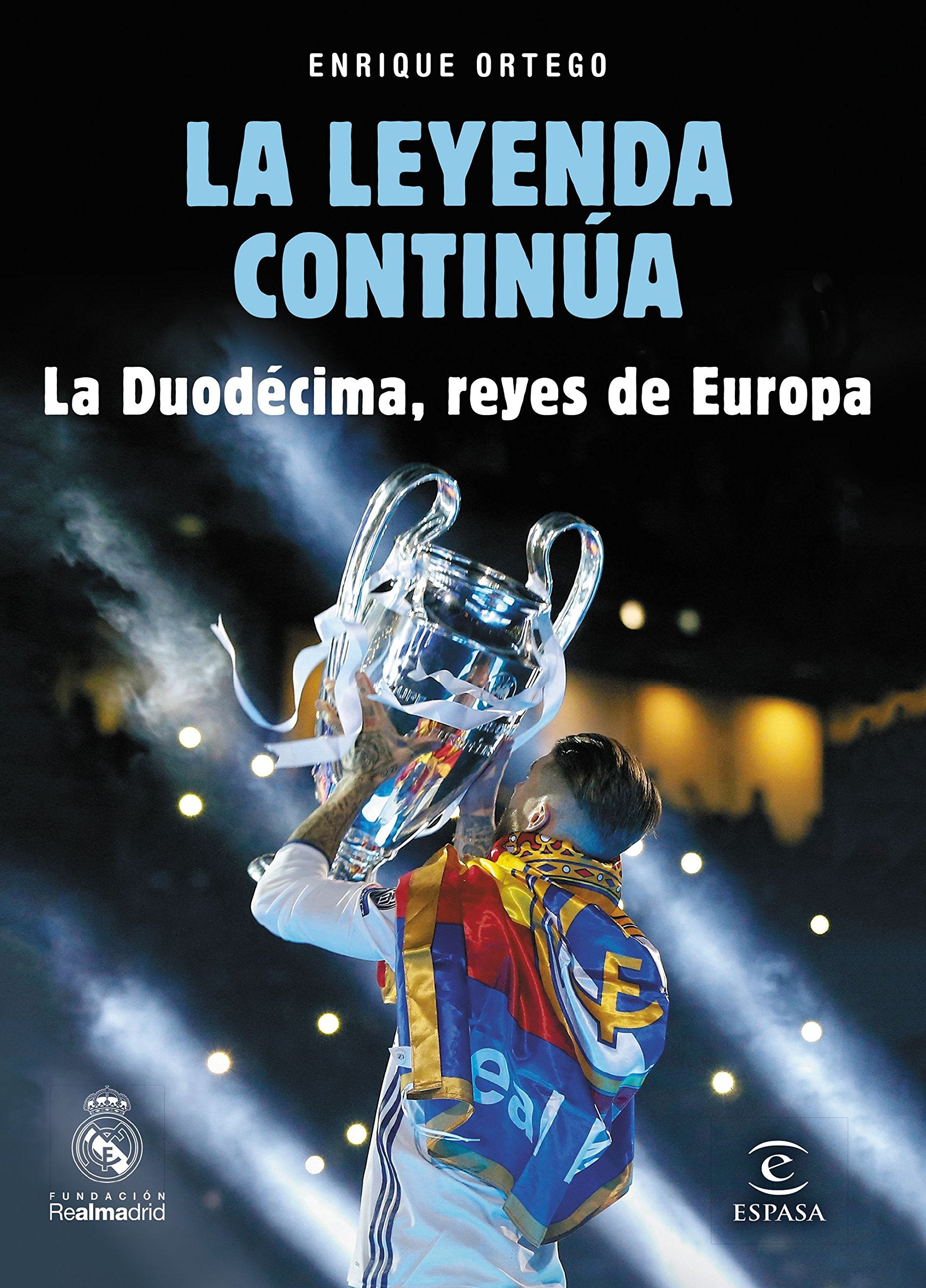 La leyenda continúa: La Duodécima, reyes de Europa book