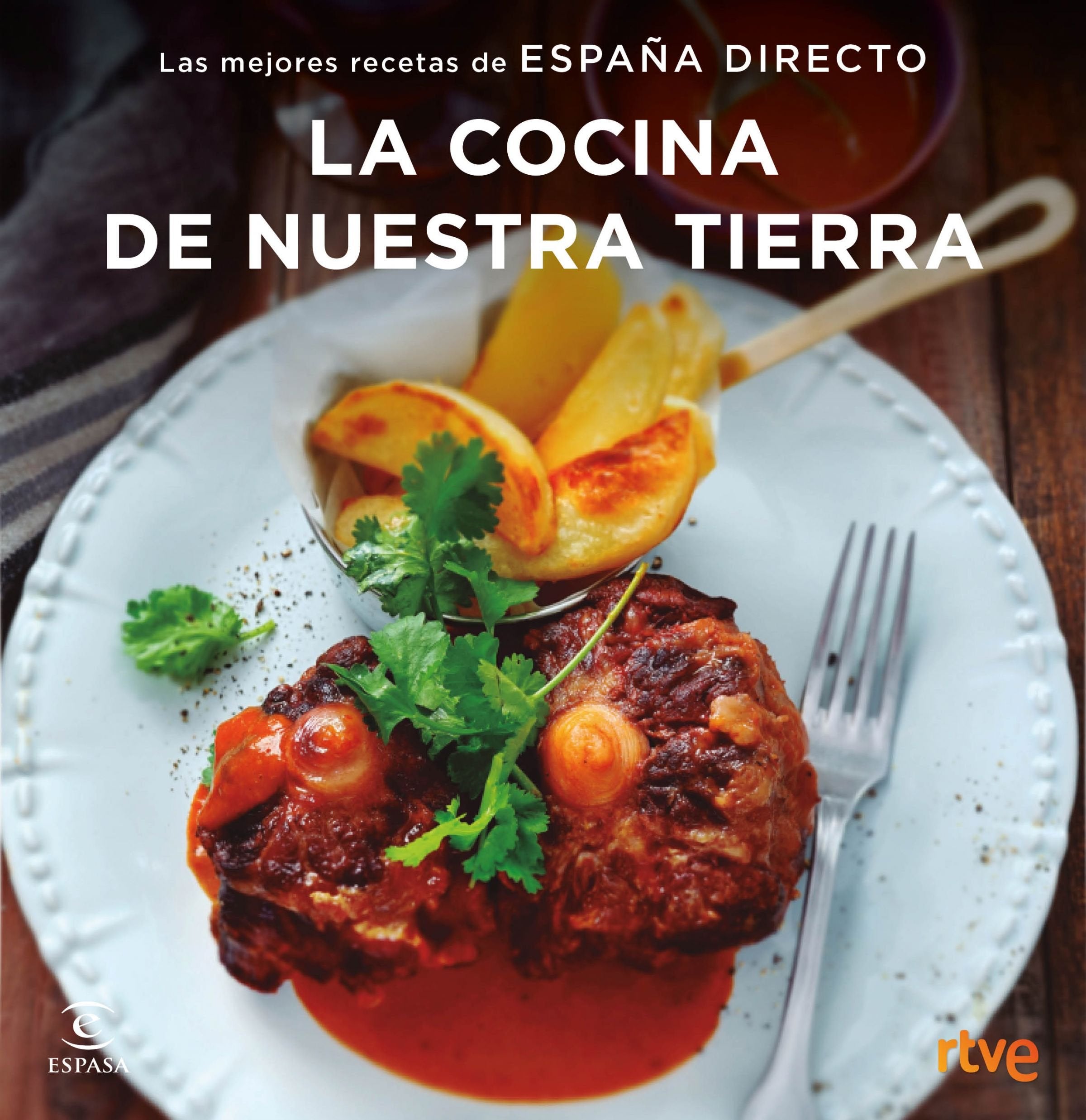 La cocina de nuestra tierra: Las mejores recetas de España Directo book