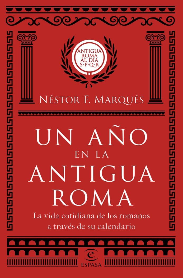 Un año en la antigua Roma : la vida cotidiana de los romanos a través de su calendario (Fuera de colección) Natural Sciences