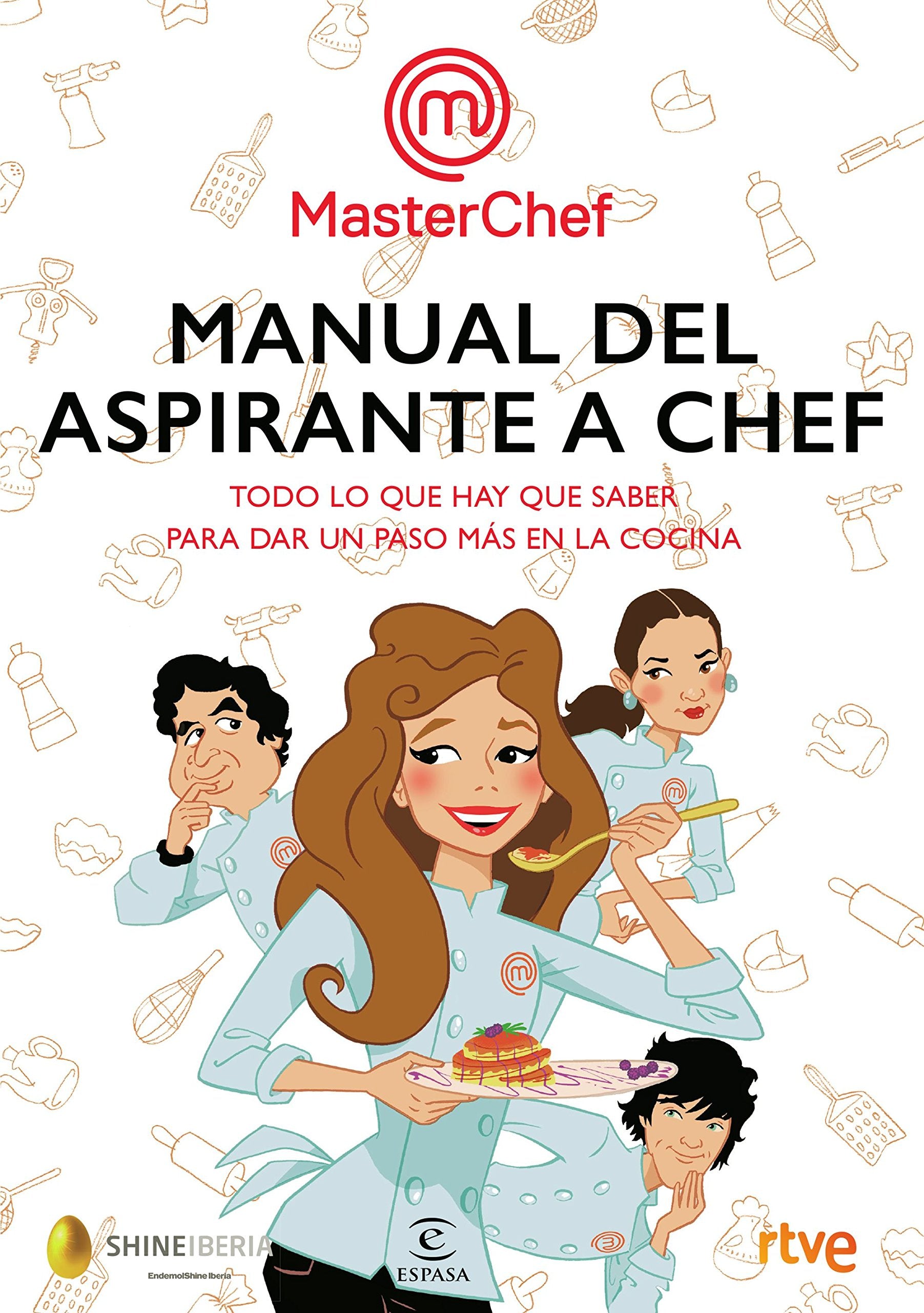 Manual del aspirante a chef : todo lo que hay que saber para sar un paso más en la cocina Cooking & Enjoying