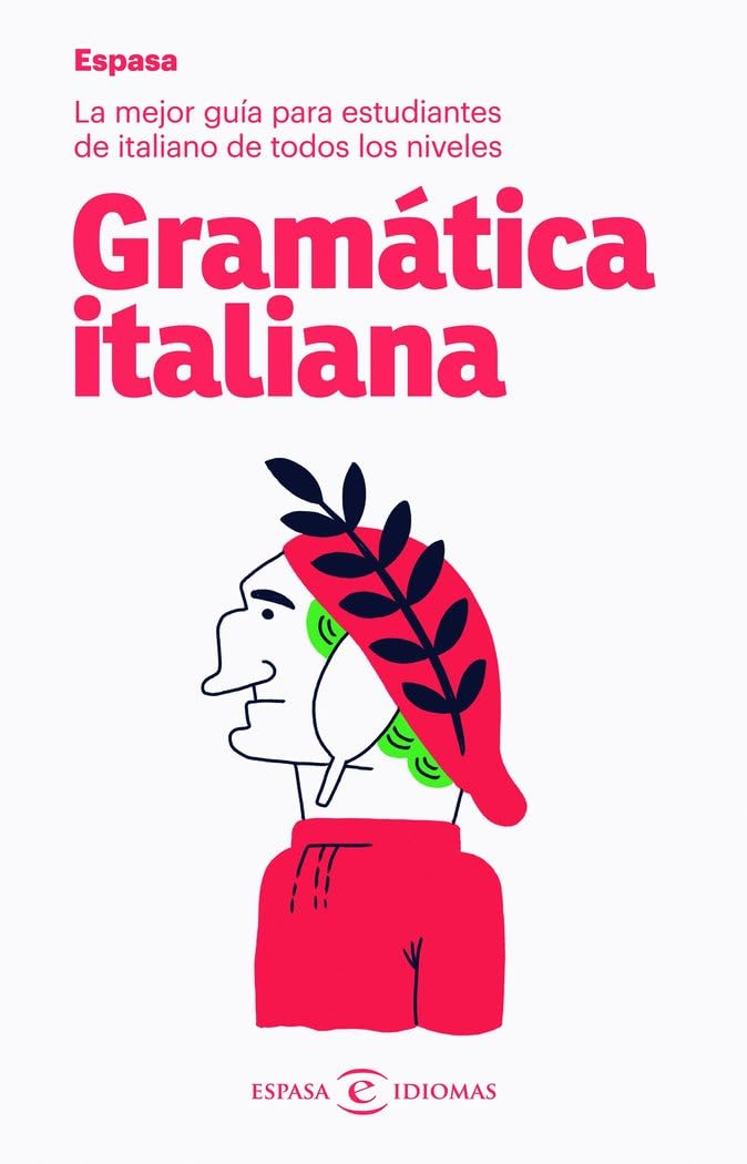 Gramática italiana: La mejor guía para estudiantes de italiano de todos los niveles (Espasa Idiomas) Foreign Languages ​​& Dictionaries