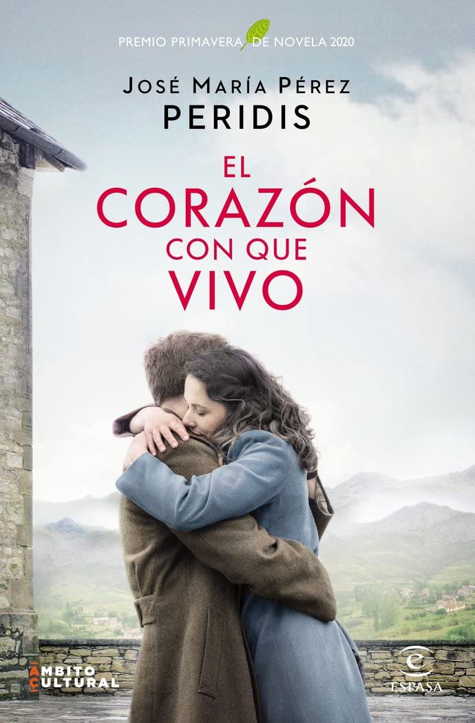 El corazón con que vivo.: Premio Primavera de Novela 2020 (ESPASA NARRATIVA) Contemporary literature