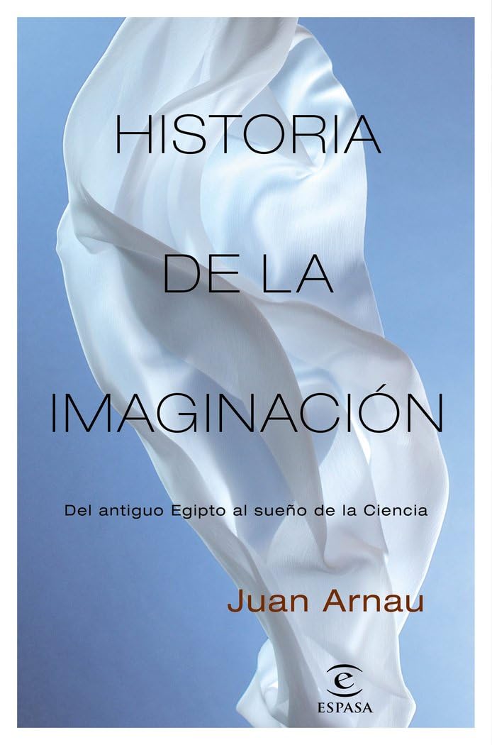 Historia de la imaginación: Del antiguo Egipto al sueño de la Ciencia book