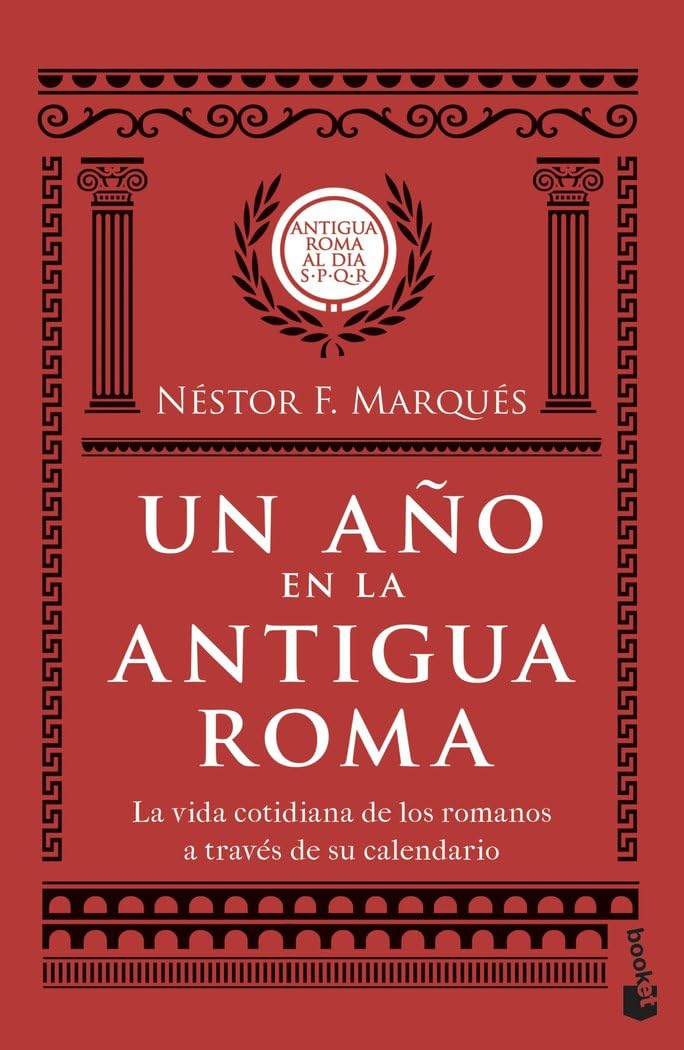 Un año en la antigua Roma: La vida cotidiana de los romanos a través de su calendario History
