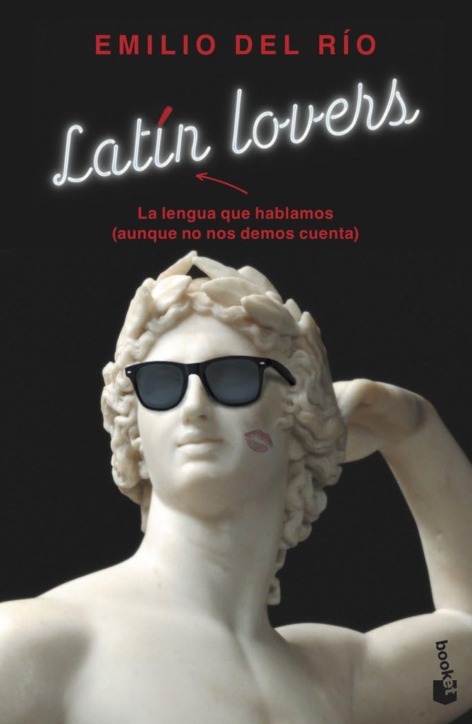 Latín lovers: La lengua que hablamos (aunque no nos demos cuenta) Books