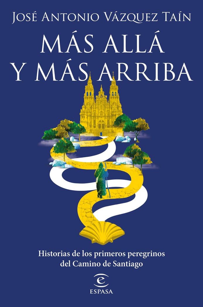 Más allá y más arriba: Historias de los primeros peregrinos del Camino de Santiago book