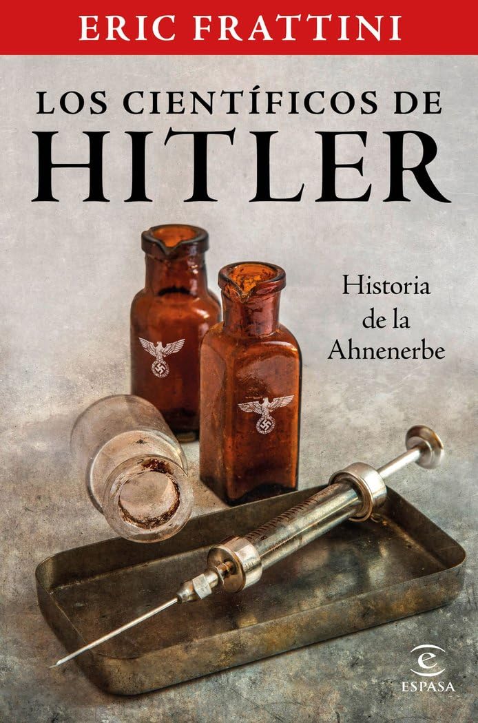 Los científicos de Hitler. Historia de la Ahnenerbe (NO FICCIÓN) Books