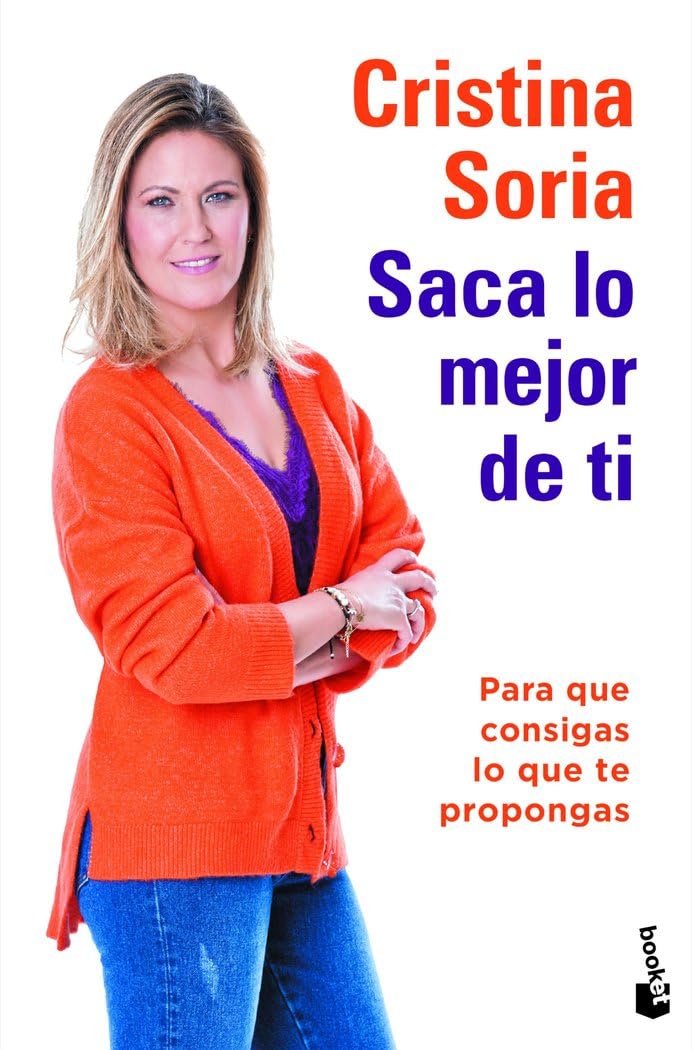 Saca lo mejor de ti: Para que consigas lo que te propongas book