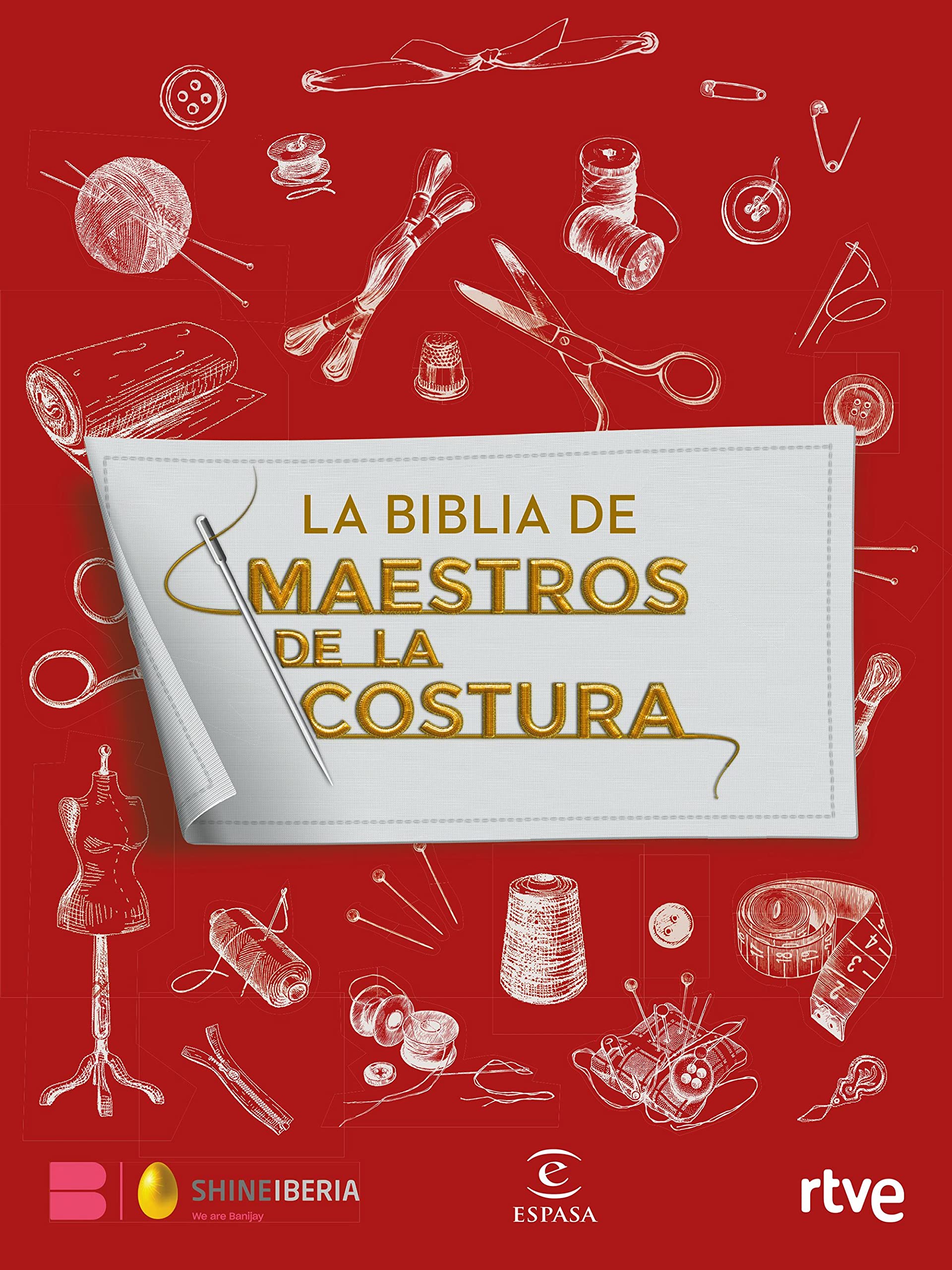La Biblia de Maestros de la costura (Espasa Estilo de vida) Hobbies & Crafts
